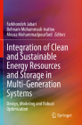 Integration of Clean and Sustainable Energy Resources and Storage in Multi-Generation Systems: Design, Modeling and Robust Optimization By Farkhondeh Jabari (Editor), Behnam Mohammadi-Ivatloo (Editor), Mousa Mohammadpourfard (Editor) Cover Image