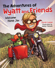 The Adventures of Wyatt and Friends: Welcome Home Jax By Sarah Lanier, Walter Policelli (Illustrator) Cover Image