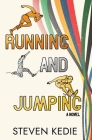 Running and Jumping By Steven Kedie Cover Image