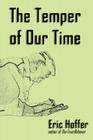 The Temper of Our Time By Eric Hoffer Cover Image