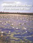 Aquatic and Wetland Plants of the Western Gulf Coast By Charles D. Stutzenbaker Cover Image