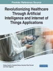 Revolutionizing Healthcare Through Artificial Intelligence and Internet of Things Applications Cover Image