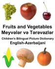 English-Azerbaijani Fruits and Vegetables Children's Bilingual Picture Dictionary Cover Image