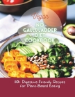 Vegan No Gallbladder Diet Cookbook: 110+ Digestive-Friendly Recipes for Plant-Based Eating Cover Image