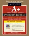 Comptia A+ Certification Premium Bundle: All-In-One Exam Guide, Tenth Edition with Online Access Code for Performance-Based Simulations, Video Trainin By Mike Meyers Cover Image