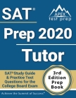 SAT Prep 2020 Tutor: SAT Study Guide and Practice Test Questions for the College Board Exam [3rd Edition Prep Book] By Apex Test Prep Cover Image
