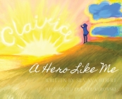 A Hero Like Me By Silvana Hebert, Katie Kurowski (Illustrator) Cover Image
