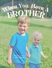 When You Have a Brother Cover Image