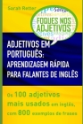 Adjetivos Em Português: APRENDIZAGEM RÁPIDA PARA FALANTES DE INGLÊS: Os 100 adjetivos mais usados em inglês, com 800 exemplos de frases. By Sarah Retter Cover Image