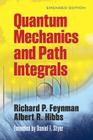 Quantum Mechanics and Path Integrals (Dover Books on Physics) By Richard P. Feynman, Albert R. Hibbs, Daniel F. Styer Cover Image