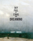 Sky Full of Stars and Dreaming By Scott Owens Cover Image