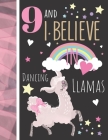 9 And I Believe In Dancing Llamas: Llama Gift For Girls Age 9 Years Old - Art Sketchbook Sketchpad Activity Book For Kids To Draw And Sketch In By Krazed Scribblers Cover Image