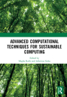 Advanced Computational Techniques for Sustainable Computing By Megha Rathi (Editor), Adwitiya Sinha (Editor) Cover Image
