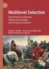 Multilevel Selection: Theoretical Foundations, Historical Examples, and Empirical Evidence By Steven C. Hertler, Aurelio José Figueredo, Mateo Peñaherrera-Aguirre Cover Image