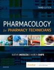 Pharmacology for Pharmacy Technicians By Kathy Moscou, Karen Snipe Cover Image