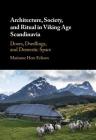 Architecture, Society, and Ritual in Viking Age Scandinavia: Doors, Dwellings, and Domestic Space By Marianne Hem Eriksen Cover Image