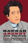 Hannah Arendt and Politics (Thinking Politics) By Maria Robaszkiewicz, Michael Weinman Cover Image