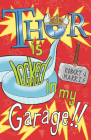 Thor Is Locked in My Garage! By Robert J. Harris Cover Image