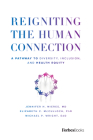 Reigniting the Human Connection: A Pathway to Diversity, Equity, and Inclusion in Healthcare Cover Image