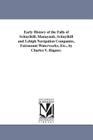 Early History of the Falls of Schuylkill, Manayunk, Schuylkill and Lehigh Navigation Companies, Fairmount Waterworks, Etc., by Charles V. Hagner. By Charles Valerius Hagner Cover Image