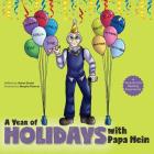 A Year of Holidays with Papa Hein By Karen Grand, Morghie Flaterud (Illustrator) Cover Image
