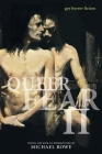 Queer Fear II: Gay Horror Fiction By Michael Rowe (Editor) Cover Image