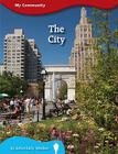The City (Amicus Readers: My Community: Level 1) By Emily C. Dawson Cover Image