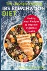 The Ultimate Healing IBS Elimination Diet: Healthy Meal Recipes to Improve Digestive Health By Martina Giokos Rdn Cover Image