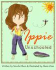 Ippie Unschooled By Alexis Zires (Illustrator), Nicole Olson Cover Image