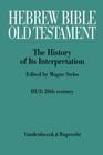 Hebrew Bible / Old Testament. III: From Modernism to Post-Modernism. Part II: The Twentieth Century - From Modernism to Post-Modernism By Magne Saebo (Editor) Cover Image