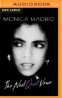 The Next Quiet Voice: A Memoir: How Broken Dreams and Alcoholism Can Lead to Spiritual Freedom By Monica Madrid, Monica Madrid (Read by) Cover Image