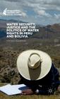 Water Security, Justice and the Politics of Water Rights in Peru and Bolivia (Environment) By Miriam Seemann Cover Image