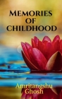 Memories of Childhood By Amritangshu Ghosh Cover Image