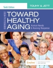 Ebersole & Hess' Toward Healthy Aging: Human Needs and Nursing Response Cover Image