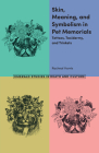 Skin, Meaning, and Symbolism in Pet Memorials: Tattoos, Taxidermy, and Trinkets Cover Image