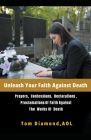 Unleash Your Faith Against Death Cover Image