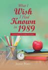 What I Wish I Had Known in 1989: Practical Advice for the Beginning Teacher Cover Image