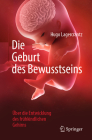 Die Geburt Des Bewusstseins: Über Die Entwicklung Des Frühkindlichen Gehirns By Hugo Lagercrantz Cover Image