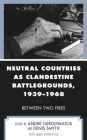 Neutral Countries as Clandestine Battlegrounds, 1939-1968: Between Two Fires Cover Image