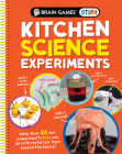Brain Games Stem - Kitchen Science Experiments: More Than 20 Fun Experiments Kids Can Do with Materials from Around the House! Cover Image