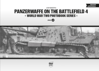 Panzerwaffe on the Battlefield 4 (World War Two Photobook) Cover Image