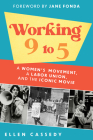 Working 9 to 5: A Women's Movement, a Labor Union, and the Iconic Movie Cover Image