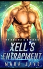 Xell's Entrapment: A Sci-Fi Alien Officer Romance By Mara Jaye Cover Image