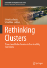 Rethinking Clusters: Place-Based Value Creation in Sustainability Transitions (Sustainable Development Goals) By Silvia Rita Sedita (Editor), Silvia Blasi (Editor) Cover Image