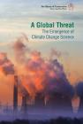 A Global Threat: The Emergence of Climate Change Science (History of Conservation: Preserving Our Planet) By Avery Elizabeth Hurt Cover Image