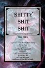 Shitty Shit Shit for Men: A Place to Vent about All the Shitty Things That Happen By Shitaki Maman Cover Image