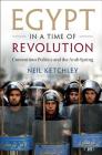 Egypt in a Time of Revolution (Cambridge Studies in Contentious Politics) By Neil Ketchley Cover Image