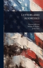 Letters and Addresses By Thomas Jefferson, William D. Parker, Jonas Viles Cover Image