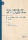 Financial Inclusion in Emerging Markets: A Road Map for Sustainable Growth By Ananda S (Editor), Dharmendra Singh (Editor) Cover Image