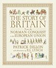 The Story of Britain from the Norman Conquest to the European Union By Patrick Dillon, P.J. Lynch (Illustrator) Cover Image